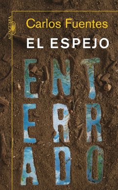 El Espejo Enterrado / The Buried Mirror - Fuentes, Carlos