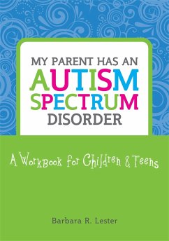 My Parent Has an Autism Spectrum Disorder - Lester, Barbara