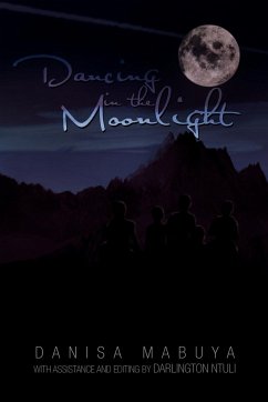 Dancing in the Moonlight - Mabuya, Danisa; Ntuli, Darlington