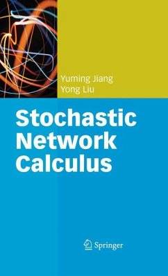 Stochastic Network Calculus - Jiang, Yuming;Liu, Yong