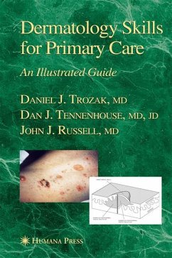 Dermatology Skills for Primary Care - Trozak, Daniel J.;Tennenhouse, Dan J.