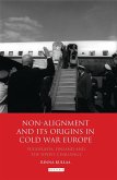 Non-alignment and Its Origins in Cold War Europe Non-alignment and Its Origins in Cold War Europe