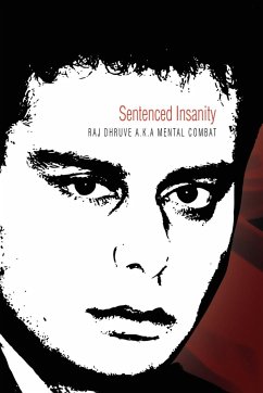 Sentenced Insanity - Combat, Raj Dhruve a. K. a. Mental