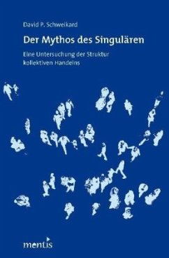 Der Mythos des Singulären - Schweikard, David P.