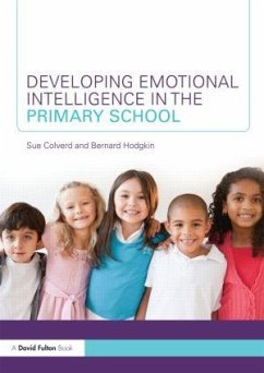 Developing Emotional Intelligence in the Primary School - Colverd, Sue; Hodgkin, Bernard