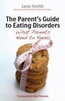 The Parent's Guide to Eating Disorders - Smith, Jane