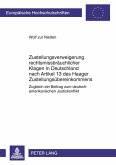 Zustellungsverweigerung rechtsmissbräuchlicher Klagen in Deutschland nach Artikel 13 des Haager Zustellungsübereinkommens