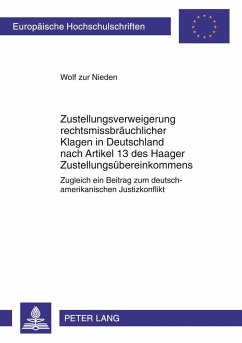 Zustellungsverweigerung rechtsmissbräuchlicher Klagen in Deutschland nach Artikel 13 des Haager Zustellungsübereinkommens - zur Nieden, Wolf