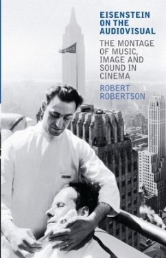 Eisenstein on the Audiovisual: The Montage of Music, Image and Sound in CinemaKINO - Robertson, Robert