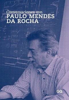 Conversaciones Con Paulo Mendes Da Rocha - Paulo, Mendes Da