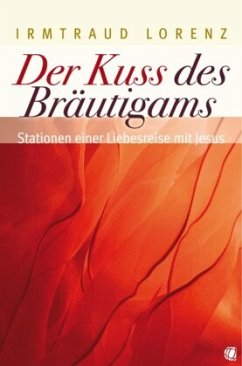 Der Kuss des Bräutigams - Lorenz, Irmtraud