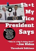 SH*T MY VICE-PRESIDENT SAYS