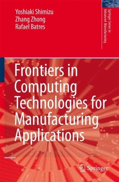 Frontiers in Computing Technologies for Manufacturing Applications - Shimizu, Yoshiaki;Zhong, Zhang;Batres, Rafael