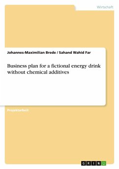 Business plan for a fictional energy drink without chemical additives - Wahid Far, Sahand;Brede, Johannes-Maximilian