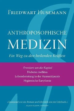 Anthroposophische Medizin - Husemann, Friedwart