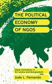 The Political Economy of Ngos: State Formation in Sri Lanka and Bangladesh