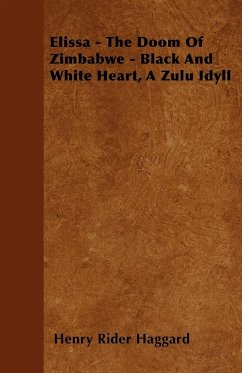 Elissa - The Doom Of Zimbabwe - Black And White Heart, A Zulu Idyll