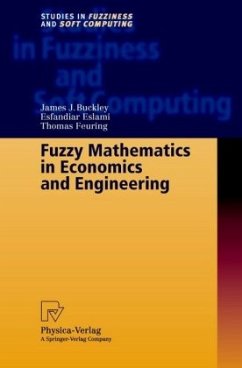 Fuzzy Mathematics in Economics and Engineering - Buckley, James J.;Eslami, Esfandiar;Feuring, Thomas