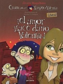 El Amor Hace Dano, Valentin! = Love Hurts, Valentin! - Magalhaes, Alvaro