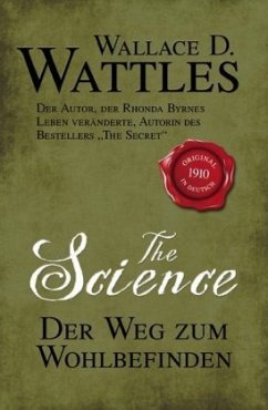 The Science - Der Weg zum Wohlbefinden - Wattles, Wallace D.