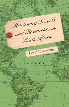 Missionary Travels and Researches in South Africa - Livingstone, David