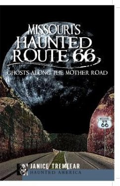 Missouri's Haunted Route 66: Ghosts Along the Mother Road (Haunted America)
