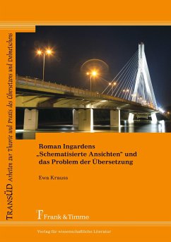 Roman Ingardens ¿Schematisierte Ansichten¿ und das Problem der Übersetzung - Krauss, Ewa