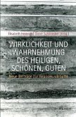 Wirklichkeit und Wahrnehmung des Heiligen, Schönen, Guten