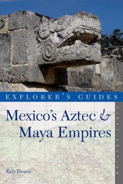 An Explorer's Guide Mexico's Aztec and Maya Empires - Deane, Zain