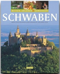 SCHWABEN - Reisen, Erleben & Genießen - Stechl, Hans-Albert