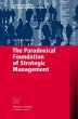 The Paradoxical Foundation of Strategic... - Bild 1