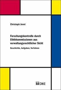 Forschungskontrolle durch Ethikkommissionen aus verwaltungsrechtlicher Sicht:. Forschungskontrolle durch Ethikkommissionen aus verwaltungsrechtlicher Sicht:.