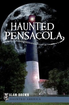 Haunted Pensacola - Brown, Alan