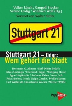 Stuttgart 21 - oder: Wem gehört die Stadt