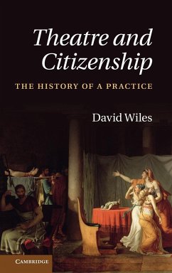 Theatre and Citizenship - Wiles, David