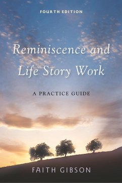 Reminiscence and Life Story Work - Gibson, Faith