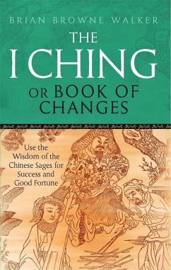 The I Ching Or Book Of Changes - Browne Walker, Brian