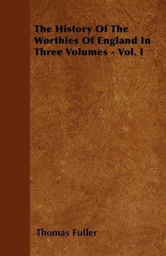 Cover The History Of The Worthies Of England In Three Volumes - Vol. I