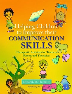 Helping Children to Improve Their Communication Skills: Therapeutic Activities for Teachers, Parents and Therapists - Plummer, Deborah