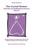 The Crystal Human and the Crystallization Process Part II