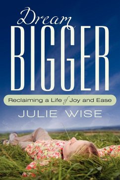 Dream Bigger - Wise, Julie