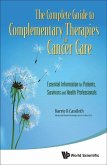 Complete Guide to Complementary Therapies in Cancer Care, The: Essential Information for Patients, Survivors and Health Professionals