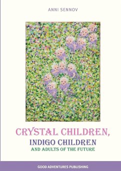 Crystal Children, Indigo Children and Adults of the Future - Sennov, Anni