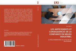 LES ANTECEDENTS ET CONSEQUENCES DE LA CONFIANCE EN MILIEU INDUSTRIEL - Bories, Denis