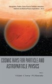 Cosmic Rays for Particle and Astroparticle Physics