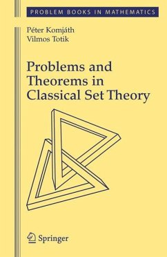 Problems and Theorems in Classical Set Theory - Komjath, Peter;Totik, Vilmos