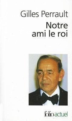 Notre Ami Le Roi - Perrault, Gilles; Perrault, G.