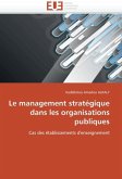 Le management stratégique dans les organisations publiques Le management stratégique dans les organisations publiques