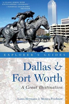 Explorer's Guide Dallas & Fort Worth: A Great Destination - Heymann, Laura; Prochnow, Monica