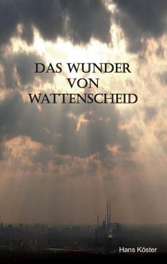 Das Wunder von Wattenscheid - Köster, Hans